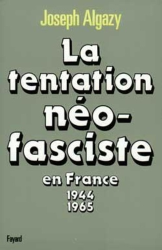 La Tentation néo-fasciste en France. De 1944 à 1965