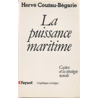 LA PUISSANCE MARITIME - CASTEX ET LA STRATEGIE NAVALE