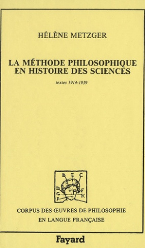 La méthode philosophique en histoire des sciences. Textes 1914-1939