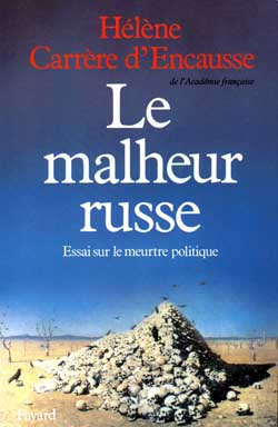 Le Malheur russe. Essai sur le meurtre politique