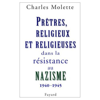 Prêtres, religieux et religieuses dans la résistance au nazisme, 1940-1945. Essai de typologie