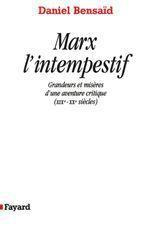 Marx l'intempestif. Grandeurs et misères d'une aventure critique, XIXe-XXe siècles