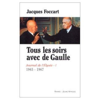TOUS LES SOIRS AVEC DE GAULLE - JOURNAL DE L'ELYSEE (1965-1967)