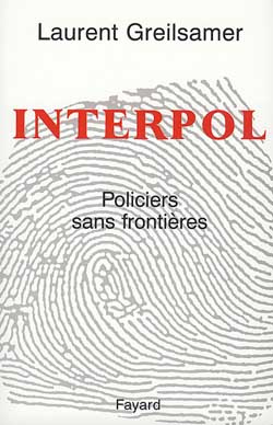 INTERPOL. Policiers sans frontières