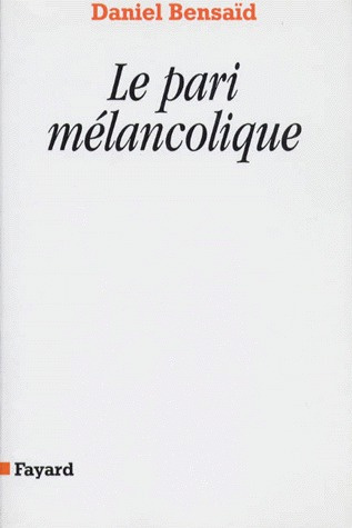 LE PARI MELANCOLIQUE. Métamorphose de la politique, politique des métamorphoses