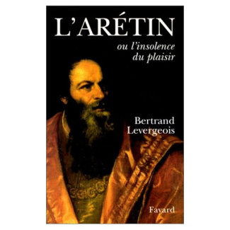 L'Aretin. Ou l'insolence du plaisir