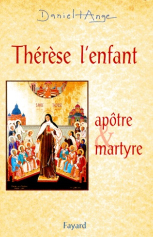 Thérèse, l'enfant. Apôtre et martyre