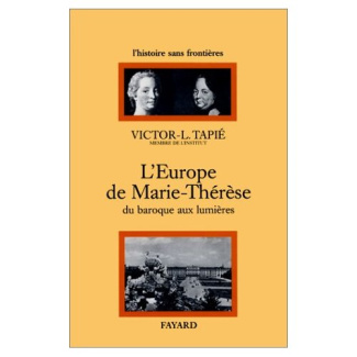 L'Europe de Marie-Thérèse. Du Baroque aux Lumières