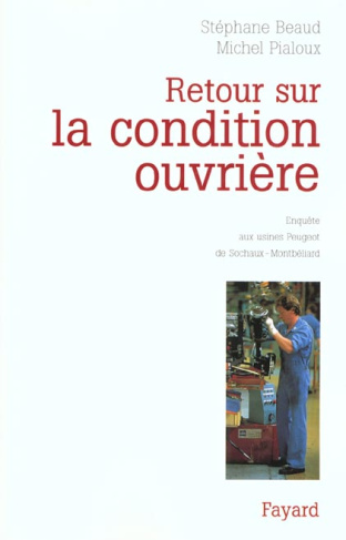 RETOUR SUR LA CONDITION OUVRIERE. Enquête aux usines Peugeot de Sochaux-Montbéliard