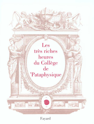 Les très riches heures du Collège de 'Pataphysique