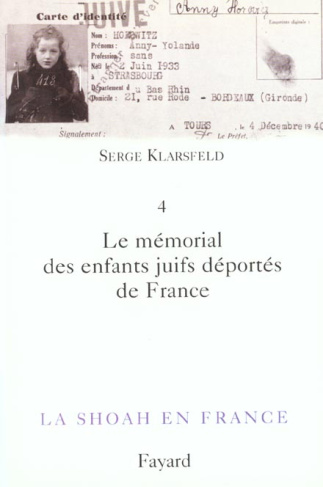 La Shoah en France. Volume 4, Le mémorial des enfants juifs déportés de France