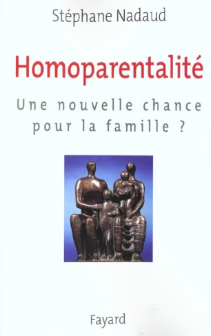 Homoparentalité. Une nouvelle chance pour la famille ?