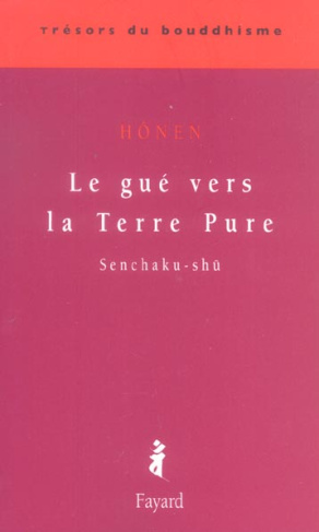 Le gué vers la Terre Pure. Senchaku-shû