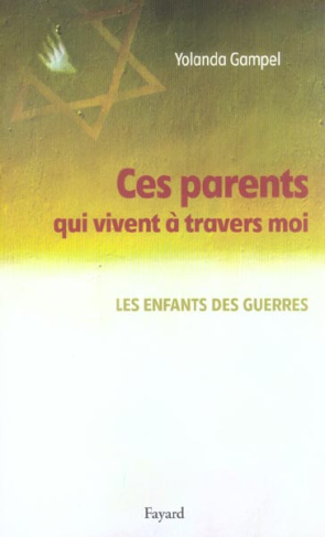 Ces parents qui vivent à travers moi. Les enfants des guerres