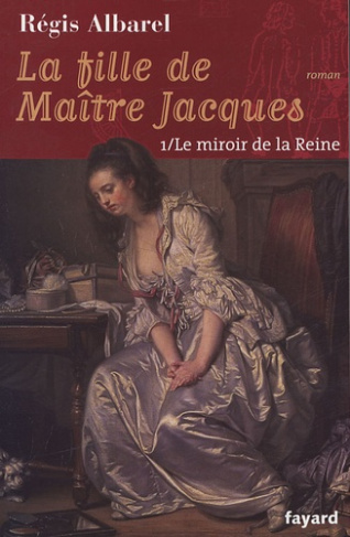 La fille de Maître Jacques Tome 1 : Le miroir de la reine