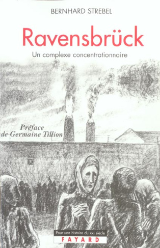 Ravensbrück. Un complexe concentrationnaire