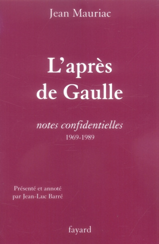 L'après-de Gaulle. Notes confidentielles 1969-1989