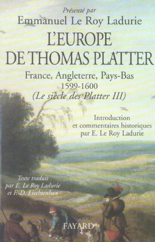 Le siècle des Platter. Tome 3, L'Europe de Thomas Platter, France, Angleterre, Pays-Bas 1599-1600