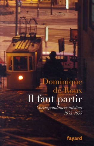 Il faut partir. Correspondances inédites (1953-1977)