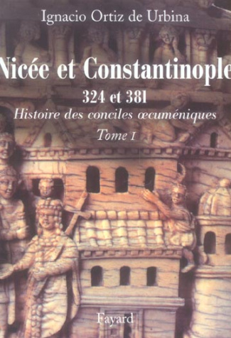 Les conciles de Nicée et de Constantinople. 324 et 381