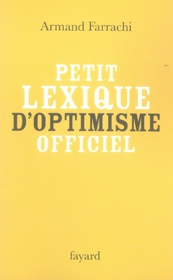 Petit lexique d'optimisme officiel. Comprenant syndromes, paradoxes, directives, faux amis et autres