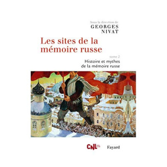 Les sites de la mémoire russe. Tome 2, Histoire et mythes de la mémoire russe