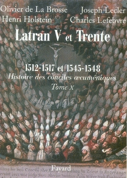 Les conciles de Latran V et de Trente 1512-1517 et 1545-1548. Première partie