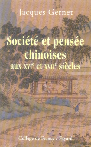 Société et pensée chinoises aux XVIe et XVIIe siècles. Résumés des cours et séminaires au Collège de