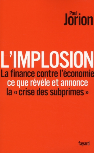 L'implosion. La finance contre l'économie, Ce que révèle et annonce la "crise des Subprimes"