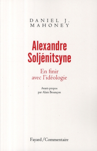 Alexandre Soljénitsyne. En finir avec l'idéologie