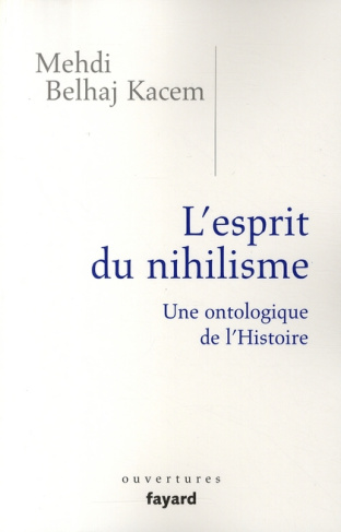 L'esprit du nihilisme. Une ontologique de l'Histoire