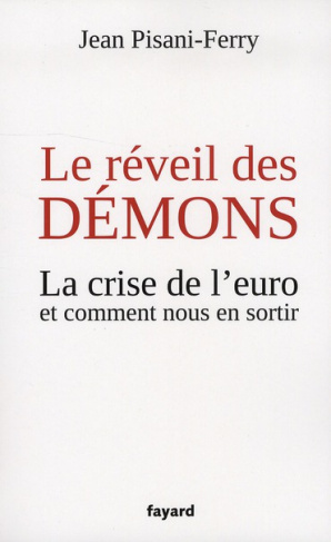 Le réveil des démons. La crise de l'euro et comment nous en sortir