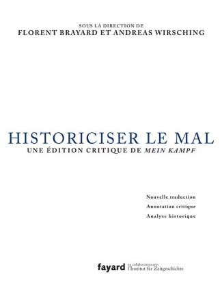 Historiciser le mal. Une édition critique de Mein Kampf d'Adolf Hitler