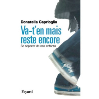 Va-t'en mais reste encore. Se séparer de nos enfants