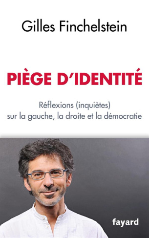 Piège d'identité. Réflexions (inquiètes) sur la gauche, la droite et la démocratie
