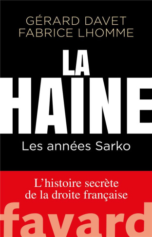 La haine. Les années Sarko