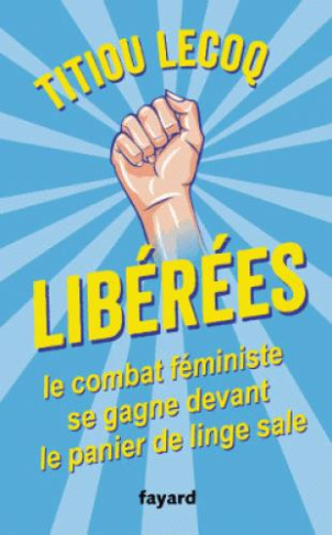 Libérées. Le combat féministe se gagne devant le panier de linge sale