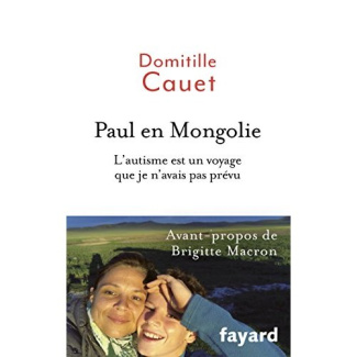 Paul en Mongolie. L'autisme est un voyage que je n'avais pas prévu