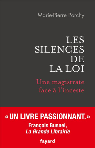 Les silences de la loi. Une magistrate face à l'inceste