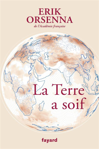 Petit précis de mondialisation. Tome 6 : La Terre a soif