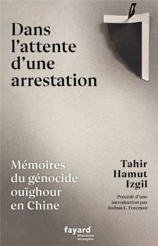Dans l'attente d'une arrestation. Mémoires du génocide culturel en Chine