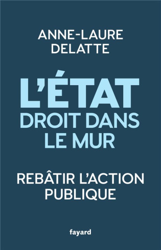 L'Etat droit dans le mur. Rebâtir l'action publique