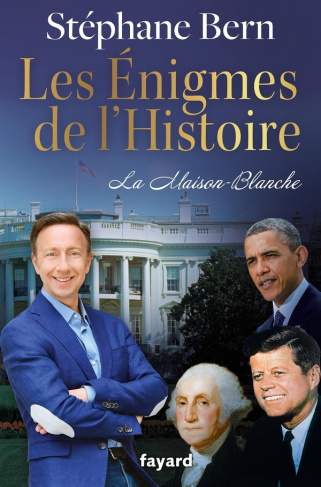 Les Enigmes de l'Histoire : La Maison Blanche