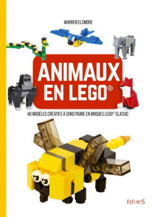 Animaux en lego. 40 modèles créatifs à construire en briques Lego Classic