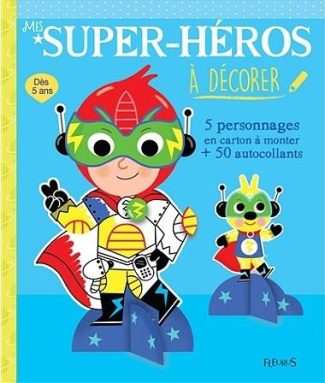 Mes super-héros à décorer. 5 personnages en carton à monter   50 autocollants