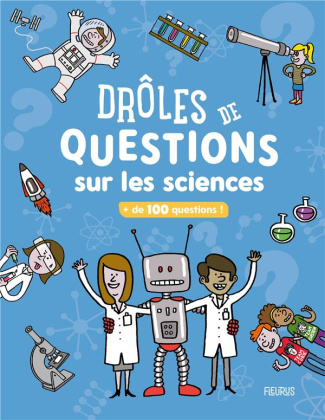 Drôles de questions sur les sciences.   de 100 questions !