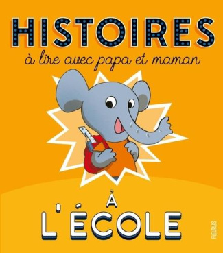 Histoires à lire avec papa et maman. A l'école