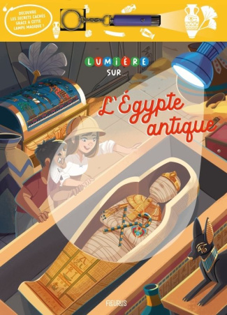 L'Egypte antique. Avec une lumière magique