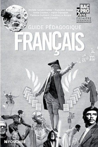 Français 1e et Tle Bac pro. Guide pédagogique
