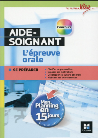 VISA - CONCOURS AIDE-SOIGNANT - L'EPREUVE ORALE - MON ORAL EN 15 JOURS